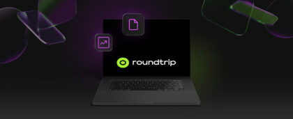 Roundtrip Updates Digest: New Tools, New Markets, New Partner Stories